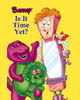 Barney: Is It Time Yet?